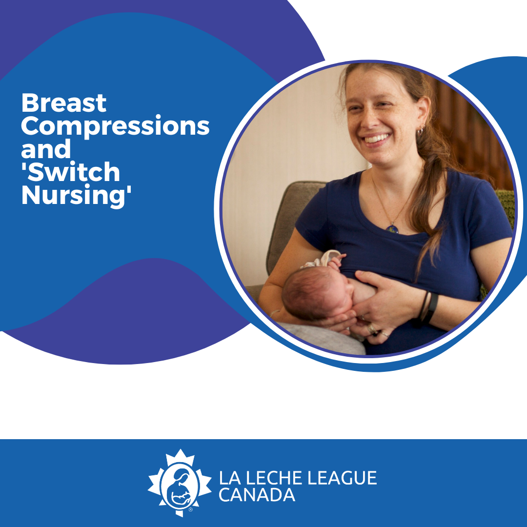 Breast Compressions and 'Switch Nursing'  La Leche League Canada -  Breastfeeding Support and Information